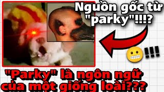 TỪ PARKY LÀ NGÔN NGỮ CỦA MỘT GIỐNG LOÀI  Thiên Channel [upl. by Taggart]