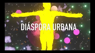 Diáspora Urbana [upl. by Atisor784]