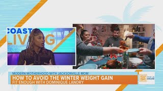 Modern Motherhood  How to avoid winter weight gain with Fit Enough amp Jacksonville Mom [upl. by Teriann]