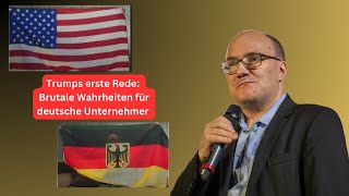 Trumps erste Rede Brutale Wahrheiten für deutsche Unternehmer – Bist du bereit [upl. by Rolf]