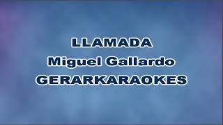 Llamada  Miguel Gallardo  Karaoke [upl. by Rutra303]