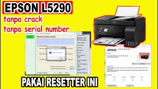 CARA RESET PRINTER EPSON L5290  LINK DOWNLOAD RESETTER [upl. by Regazzi]