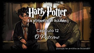 Harry Potter e o Prisioneiro de Azkaban  Capitulo 12  O Patrono [upl. by Jasmine]