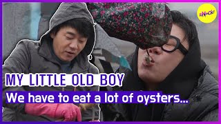 MY LITTLE OLD BOY We have to eat a lot of oysters ENGSUB [upl. by Owain]