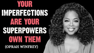 quotYour Imperfections are Your Superpowers Own Themquot Oprah Winfrey Vision 4K [upl. by Kresic]