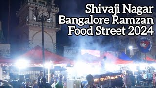 Shivaji Nagar Bangalore Ramzan Food Street 2024  Ramadan Bangalore Food Walk  Khana Mubarak [upl. by Roinuj]