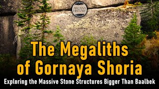 The Megaliths of Gornaya Shoria Exploring the Massive Stone Structures Bigger Than Baalbek [upl. by Fidellia]