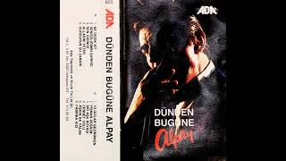 Alpay  Dünden Bugüne Original Cassette Album 1988 Yüksek Kalite [upl. by Rosati4]