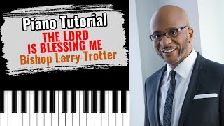 🎹THE LORD IS BLESSING ME by Bishop Larry Trotter easy piano tutorial lesson free [upl. by Aleda]