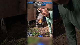 The off Grid Homestead was on fire shorts viral [upl. by Selia]