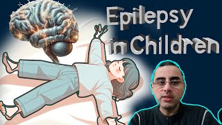 Epilepsy in children Types of epilepsy and their prognosis [upl. by Essiralc684]