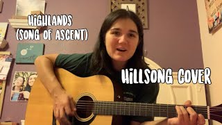 Highlands Song of Ascent  Hillsong Cover [upl. by Aram]