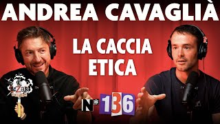 Ep 136  Perché non possiamo più fare a meno della caccia con Andrea Cavaglià [upl. by Asena75]