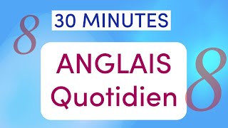 Anglais Quotidien 30 min Passion et Loisirs  Comment le Dire en Anglais  Leçon 8 [upl. by Lenad888]