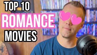 My 10 Favorite Romance Films [upl. by Anrahc]