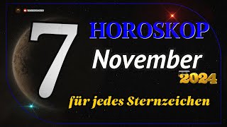 HOROSKOP FÜR DEN 7 NOVEMBER 2024 FÜR ALLE STERNZEICHEN [upl. by Welton61]