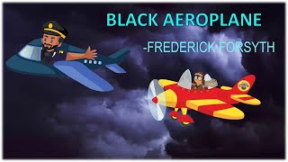 Black AeroplaneFrederick Forsyth in Hindi amp English cbse class10 englishclass englishlanguage [upl. by Jovitta]