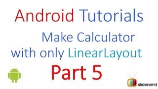 46 Android UI Design Calculator using Linear Layout Part 5 [upl. by Eveivenej821]