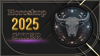 Stier  2025  Horoskop für Stier 2025 viel Glück und Wohlstand [upl. by Asenaj]