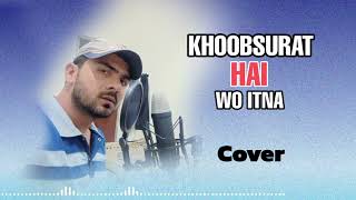 Khoobsurat Hai Woh Itna Cover Bohot Khoobsurat Hai Woh Itna Cover [upl. by Air487]