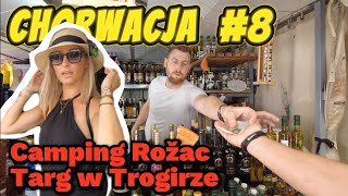 CHORWACJA 8  Czy w Chorwacji jest drogo  Targ w Trogirze Pokazujemy Camping Rožac vlog 97 [upl. by Rannug]