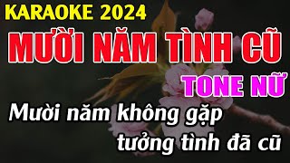 Mười Năm Tình Cũ  Karaoke Tone Nữ  Karaoke Tuyệt Phẩm [upl. by Eentrok]