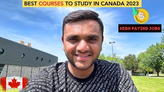 BEST COURSES TO STUDY IN CANADA 2023HIGH PAYING JOBS AFTER THESE COURSES FOR INTERNATIONAL STUDENTS [upl. by Ymmak]