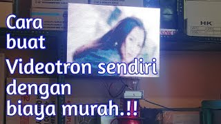 Cara membuat videotron sendiri dengan biaya murahDijamin bisa [upl. by Gaddi667]