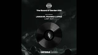 D1 JAMAHR amp FRANKO LOPEZ  LOST ACT CPSLS002PART2 quotThe Sound of Gardenquot  CAPOSILE MUSIC [upl. by Yrag]