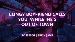 Clingy boyfriend calls feeling a little spicy  M4F  ASMR [upl. by Ellimahs]