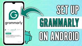 How to Setup and Use Grammarly on Android 2024 [upl. by Altheta616]