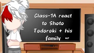 Class1A react to Shoto Todoroki  his family repost PUT 2x speed [upl. by Perlie]