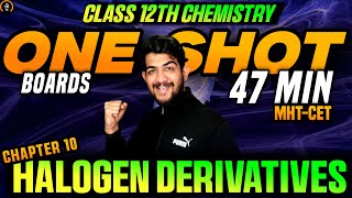 CH10 Halogen Derivative class 12 one shot HSC BOARDS 2025 CET 12th chemistry ch10 maharashtra [upl. by Mloc]