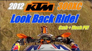 Look Back Ride My 2012 KTM 300XC [upl. by Thom]