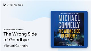 The Wrong Side of Goodbye by Michael Connelly · Audiobook preview [upl. by Isawk184]