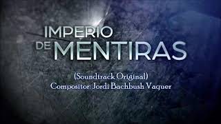 Imperio De Mentiras  Soundtrack 24 ORIGINAL  Adagio Emotivo [upl. by Feinleib]