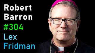 Bishop Robert Barron Christianity and the Catholic Church  Lex Fridman Podcast 304 [upl. by Shanleigh]