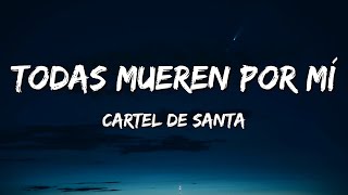 Cartel de Santa – Todas Mueren por Mí Letra\Lyrics [upl. by Marmion]