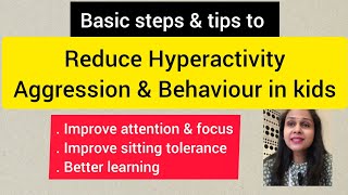 Basic steps amp tips to reduce hyperactivityaggression amp behaviour in kids [upl. by Davie296]