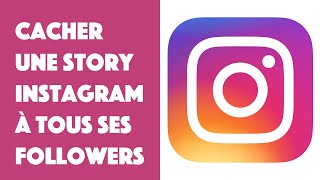 Comment cacher une story Instagram à tous ses followers [upl. by Atenahs696]