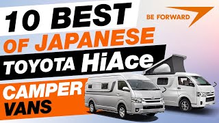 10 BEST of Toyota HIACE Camper VANs  BE FORWARD Japanese Camper Series [upl. by Immas]