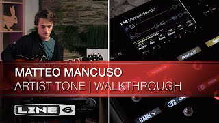 Line 6  Helix  Matteo Mancuso  Artist Tone Walkthrough [upl. by Bust]