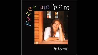 Fazer um Bem  Bia Bedran [upl. by Arel]