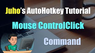 Juhos AutoHotkey Tutorial 8 Click And Controlclick Part 3  Controlclick [upl. by Eninaj]