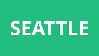 How To Pronounce Seattle  Pronunciation Academy [upl. by Ffilc]