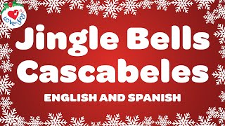 Jingle Bells Cascabeles 🔔 Jingle Bells in Spanish amp English 🔔 Feliz Navidad 🎄 [upl. by Atnomed]