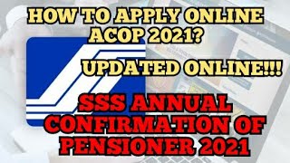 SSS ACOP 2021 HOW TO APPLY ONLINE ANNUAL CONFIRMATION OF PENSIONER 2021 UPDATED [upl. by Anawqahs]