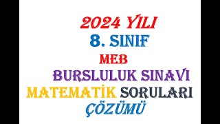 meb 2024 BURSLULUK 8 SINIF 2024 YILI BURSLULUK SINAVI MATEMATİK SORU ÇÖZÜMLERİ [upl. by Rett]