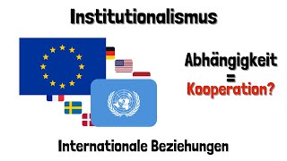 Institutionalismus  Internationale Beziehungen  einfach erklärt [upl. by Etteroma]