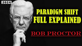 Paradigm Shift Full Explained  Bob Proctor [upl. by Mathre]